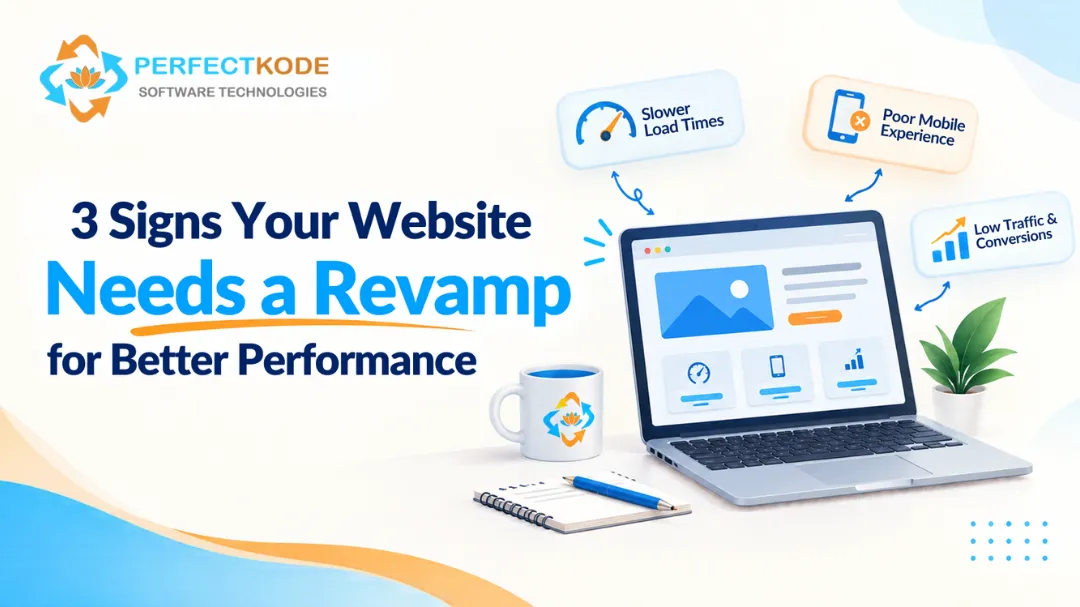 3 Signs Your Website Needs a Revamp for Better Performance